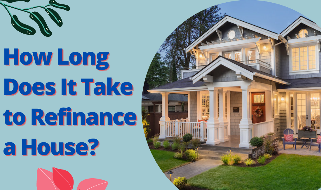 how-long-does-it-take-to-refinance-a-house
